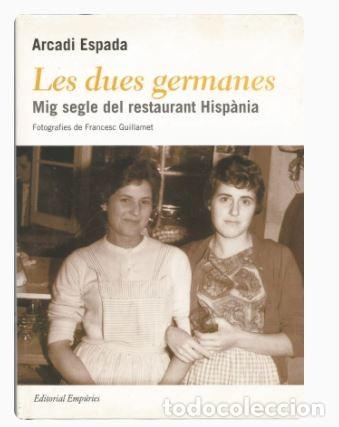 Libros de segunda mano: LES DUES GERMANES MIG SEGLE DE RESTAURANT HISP&Agrave;NIA