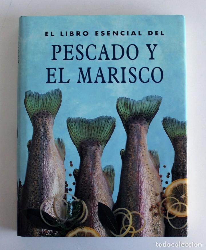 Gebrauchte B&uuml;cher: El libro esencial del pescado y el marisco. Glosario, preparaci&oacute;n, recetas...