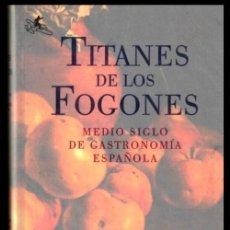 Libros de segunda mano: M624 - TITANES DE LOS FOGONES. MEDIO SIGLO DE GASTRONOMIA ESPAÑOLA. COCINA. RECETAS. COMO NUEVO.. Lote 307673823