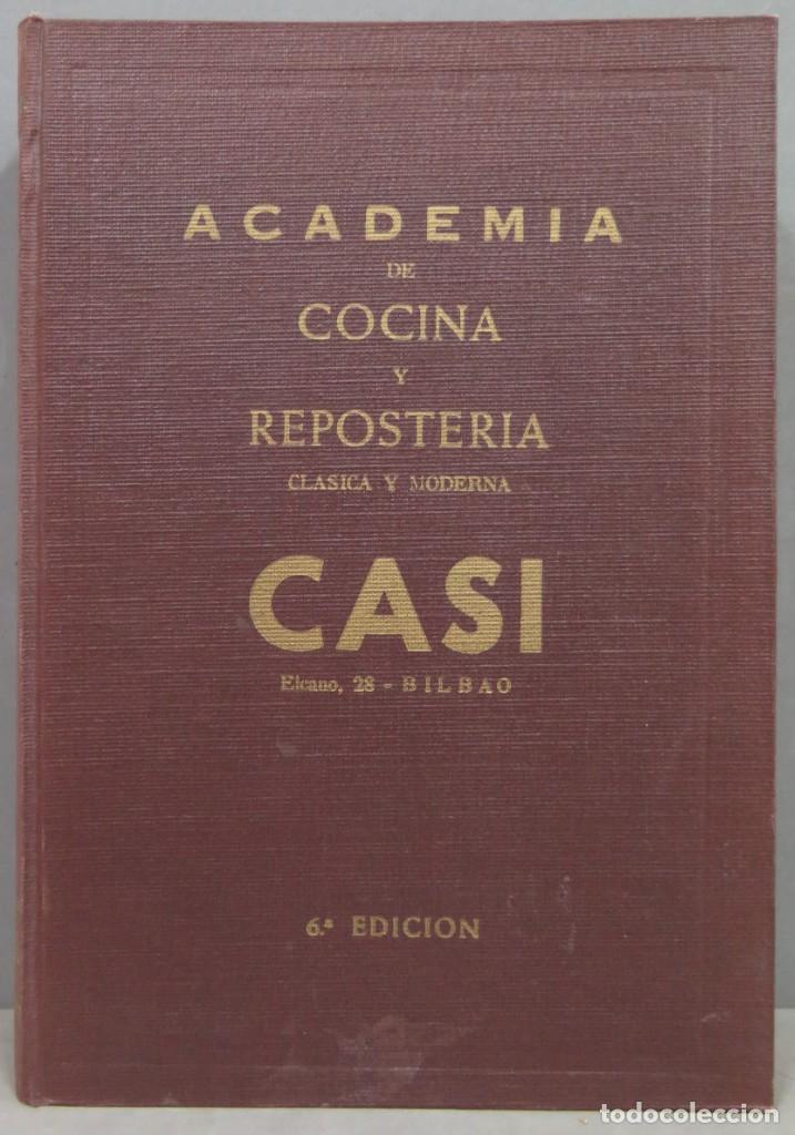 Second hand books: 1967.- ACADEMIA DE COCINA Y REPOSTERIA CLASICA Y MODERNA. EDITORIAL CASI