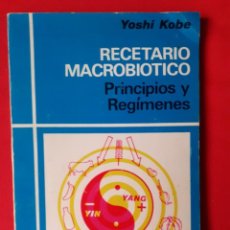 Libros de segunda mano: RECETARIO MACROBIÓTICO PRINCIPIOS Y REGÍMENES. MANUAL DE LA COCINA. YOSHI KOBE AH ARGENTINA
