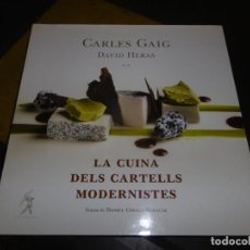 Libros de segunda mano: LA CUINA DELS CARTELLS MODERNISTES. CARLES GAIG, DAVID HERAS.. Lote 327091303