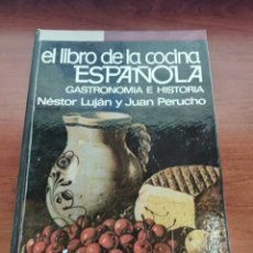 Libri di seconda mano: EL LIBRO DE LA COCINA ESPAÑOLA GASTRONOMÍA E HISTORIA NÉSTOR LUJÁN Y JUAN PERUCHO REF 170. Lote 329544383