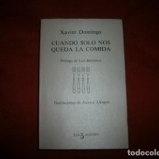 Libros de segunda mano: CUANDO SOLO NOS QUEDA LA COMIDA - DOMINGO, XAVIER. Lote 332187083