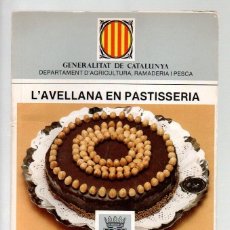 Libros de segunda mano: L'AVELLANA EN PASTISSERIA. EDICIÓ FETA AMB MOTIU DE LA II FIRA DE L'AVELLANA, RIDOMS 1982.