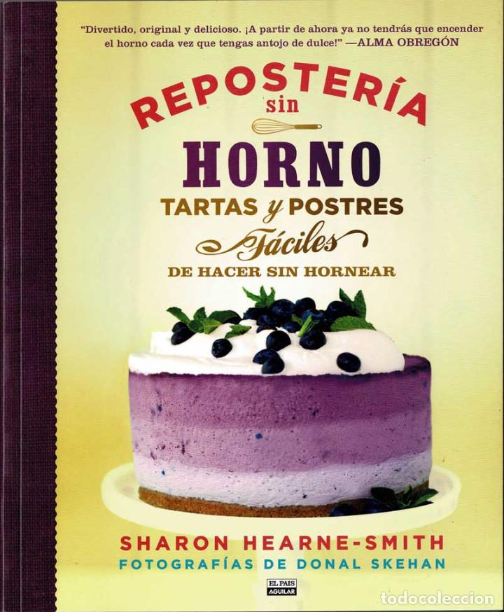 Libri di seconda mano: Reposter&iacute;a sin horno. Tartas y postres f&aacute;ciles de hacer sin hornear - Sharon Hearne-Smith