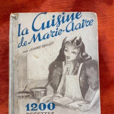 Libros de segunda mano: JEANNE GRILLET. LA CUISINE DE MARIE-CLAIRE. EDITIONS DE L´AMI, 1949. Lote 338929463