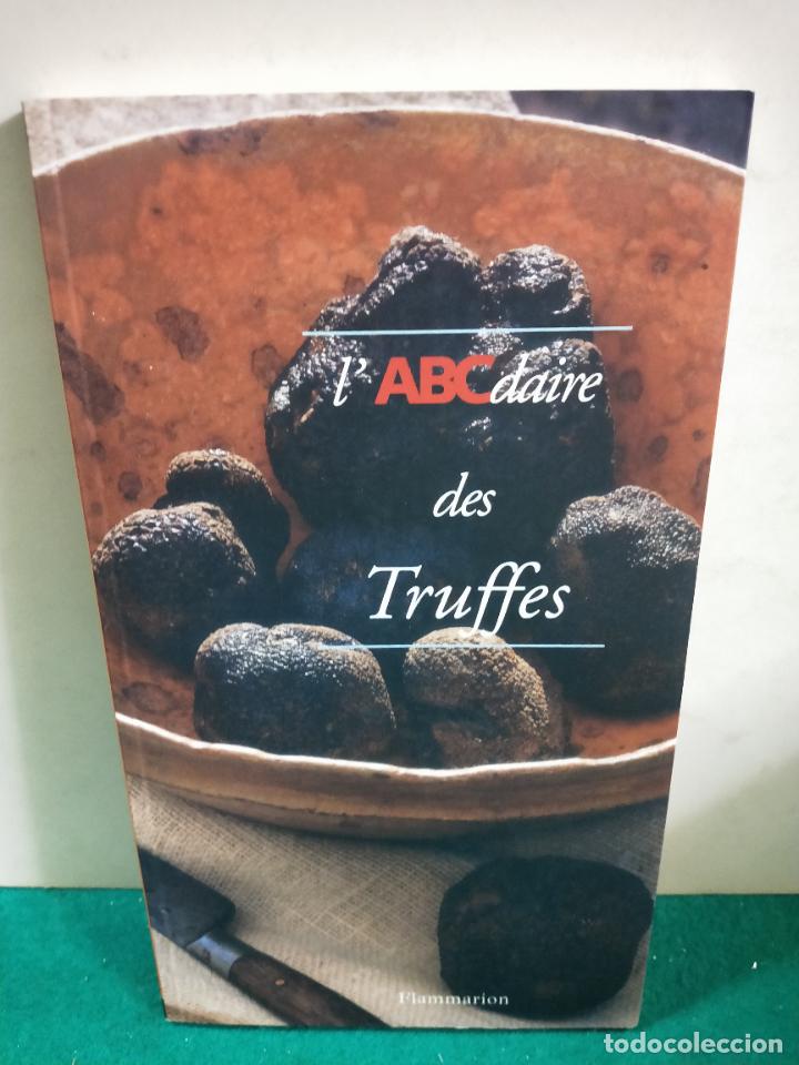 Libri di seconda mano: L'ABCDAIRE DES TRUFFES. FRAN&Ccedil;OIS DUBARRY - SABINE BUQUET-GRENET. FLAMMARION 2001.