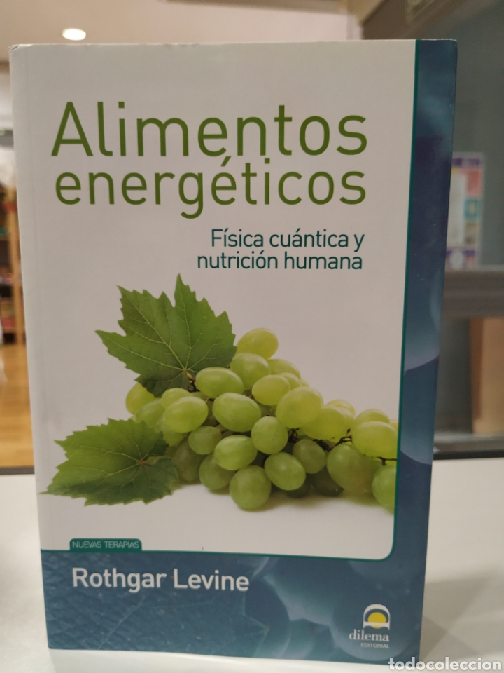 Libri di seconda mano: Alimentos energ&eacute;ticos, f&iacute;sica cu&aacute;ntica y nutrici&oacute;n humana. Rothgar levine.