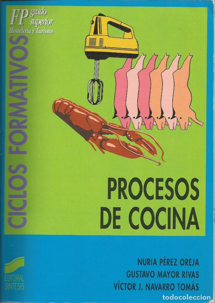 Gebrauchte B&uuml;cher: Procesos de cocina. Nuria P&eacute;rez Oreja, Gustavo Mayor Rivas, V&iacute;ctor J. Navarro Tom&aacute;s.
