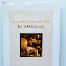 Libros de segunda mano: A LA MESA CON EL REY DE LOS QUESOS: PARMIGIANO-REGGIANO. RECETAS CON PARMESANO. Lote 349602374
