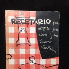 Libros de segunda mano: RECETARIO PARA OLLA PRESIÓN Y BATIDORA ELÉCTRICA. SECCIÓN FEMENINA, FET JONS 1961. FRANQUISMO