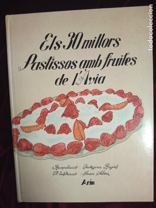 Libri di seconda mano: ELS 30 MILLORS PASTISSOS AMB FRUITES DE L'&Agrave;VIA - Georgina Reg&agrave;s i Joan Selva - Ar&iacute;n 1985