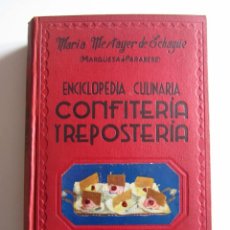 Libros de segunda mano: ENCICLOPEDIA CULINARIA. CONFITERIA Y REPOSTERIA. MARIA MESTAYER DE ECHAGUE. MARQUESA DE PARABERE. Lote 354037563