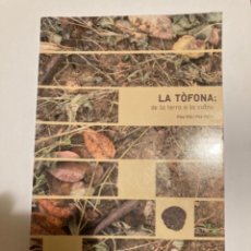 Libros de segunda mano: LA TOFONA DE LA TERRA A LA CUINA VILA I PALAU CON RECETAS FERRAN ADRIA Y OTROS TRUFAS. Lote 354907093