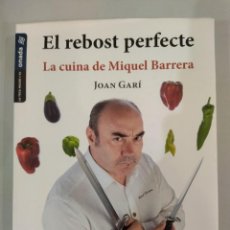 Libros de segunda mano: EL REBOST PERFECTE. LA CUINA DE MIQUEL BARRERA - JOAN GARÍ