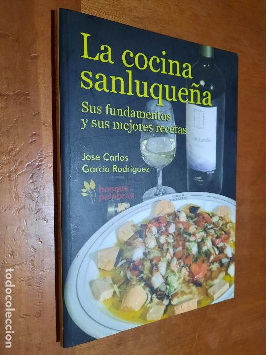 Libros de segunda mano: LA COCINA SANLUQUE&Ntilde;A. SUS FUNDAMENTOS Y SUS MEJORES RECETAS. JOSE CARLOS GARC&Iacute;A. BUEN ESTADO e2 a
