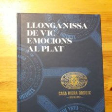 Libros de segunda mano: LLONGANISSA DE VIC EMOCIONS AL PLAT - CASA RIERA ORDEIX - COCINA GASTRONOMIA RESTAURACION. Lote 357954580