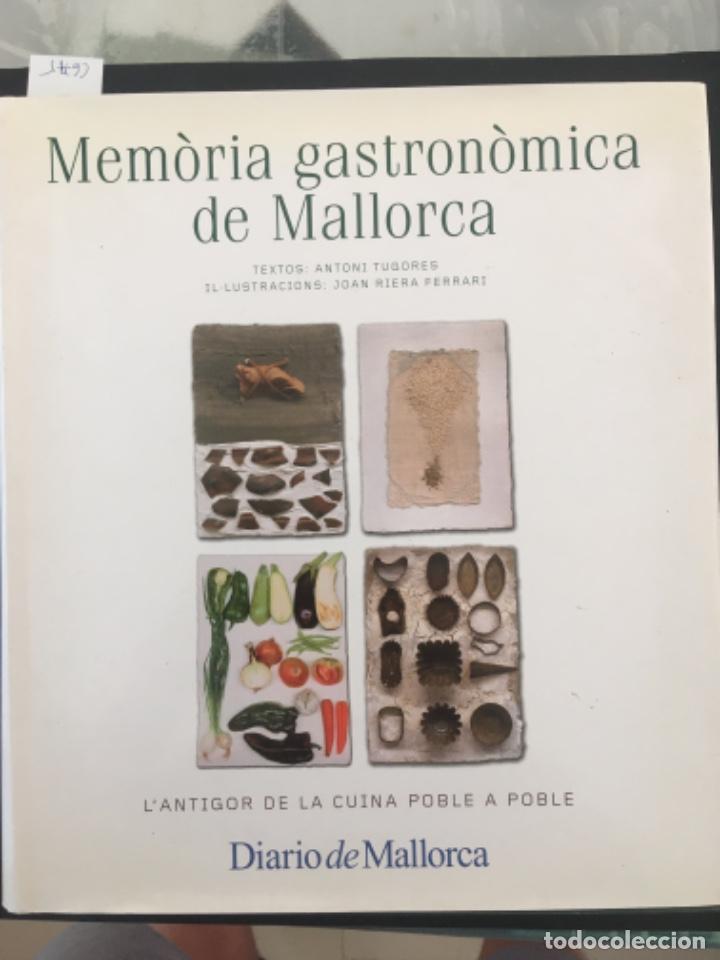 Livres d'occasion: MEMORIA GASTRONOMICA DE MALLORCA, L&acute;ANTIGOR DE LA CUINA POBLE A POBLE, ANTONI TUGORES