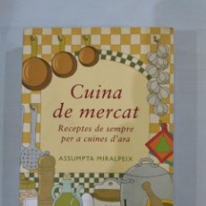 Libros de segunda mano: CUINA DE MERCAT. RECEPTES DE SEMPRE PER A CUINES D'ARA - ASSUMPTA MIRALPEIX