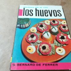 Libros de segunda mano: LOS HUEVOS, BERNARD DE FERRER / AQ203 / BIBLIOTECA AMA DE CASA. Lote 366125086