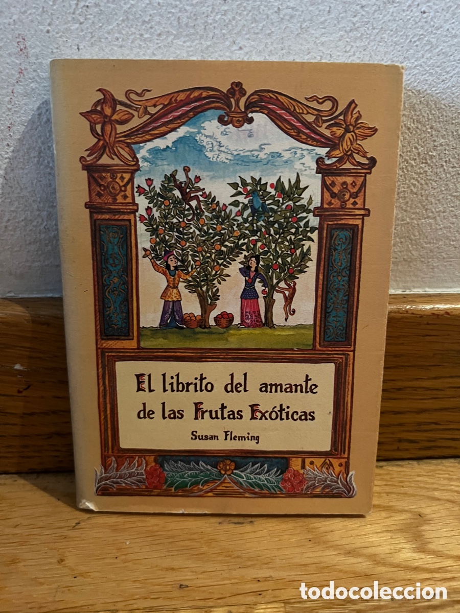 Libri di seconda mano: El librito del amante de las frutas ex&oacute;ticas Susan Fleming