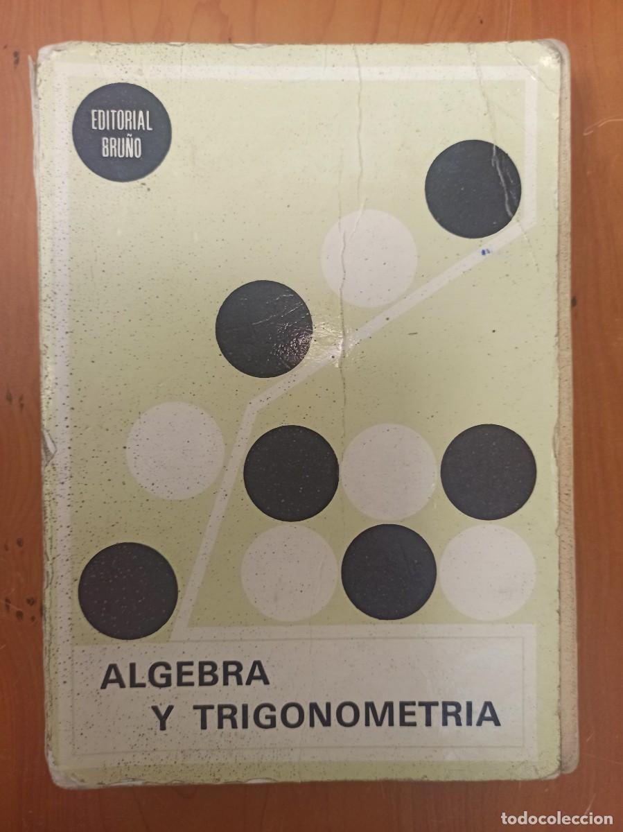 Libros de segunda mano: ALGEBRA Y TRIGONOMETRIA - EDITORIAL BRU&Ntilde;O - - Foto 1