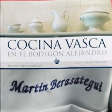 Libros de segunda mano: COCINA VASCA EN EL BODEGON ALEJANDRO - MARTIN BERASATEGUI. Lote 379658419