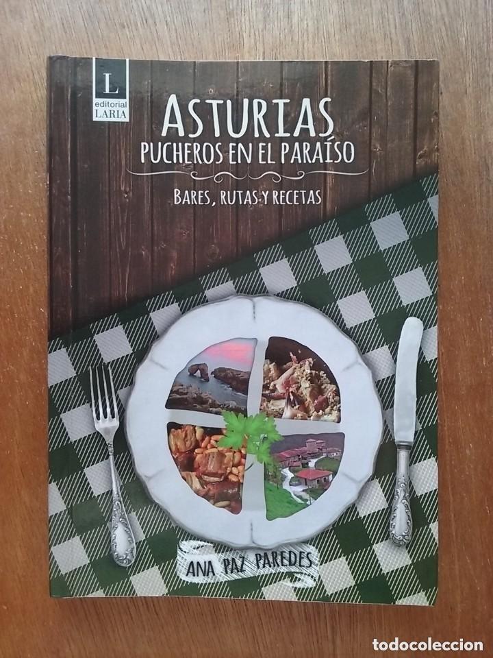 Libros de segunda mano: ASTURIAS PUCHEROS EN EL PARAISO, ANA PAZ PAREDES, BARES RUTAS Y RECETAS, EDITORIAL LARIA, 2016