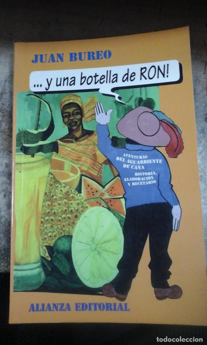 Libros de segunda mano: ...Y UNA BOTELLA DE RON. Aventuras del aguardiente de ca&ntilde;a. Historia, elaboraci&oacute;n y recetario.