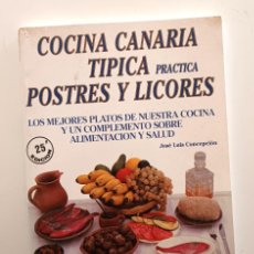 Libros de segunda mano: COCINA CANARIA TÍPICA PRÁCTICA. POSTRES Y LICORES. Lote 386894344