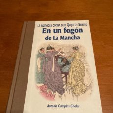 Libros de segunda mano: EN UN FOGON DE LA MANCHA / CONS205 / INGENIOSA COCINA DON QUIJOTE Y SANCHO / ANTONIO CAMPINS,