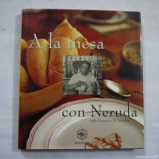 Libros de segunda mano: A LA MESA CON NERUDA - AIDA FIGUEROA DE INSUNZA - MONDADORI - 2000