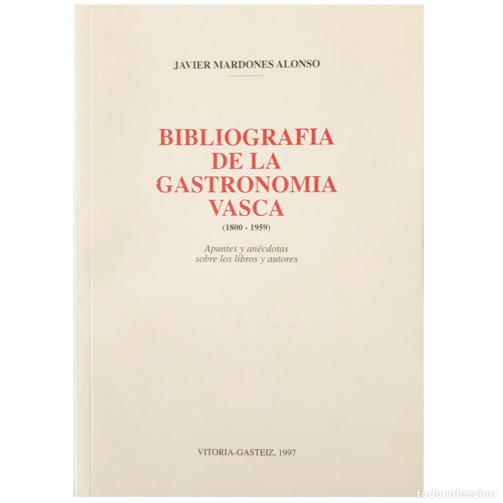 Libros de segunda mano: BIBLIOGRAF&Iacute;A DE LA GASTRONOM&Iacute;A VASCA (1800-1959). Mardones Alonso, Javier