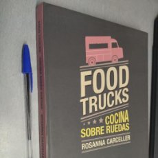 Libros de segunda mano: FOOD TRUCKS, COCINA SOBRE RUEDAS / ROSANNA CARCELLER / LIBROOKS BARCELONA 2016