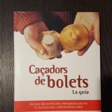Libros de segunda mano: LIBRO - CAÇADORS DE BOLETS LA GUIA / TEXT ENRIC GRÀCIA / EDI. RBA LA MAGRANA / 1ª EDICIÓN 2005 / EN. Lote 401699859