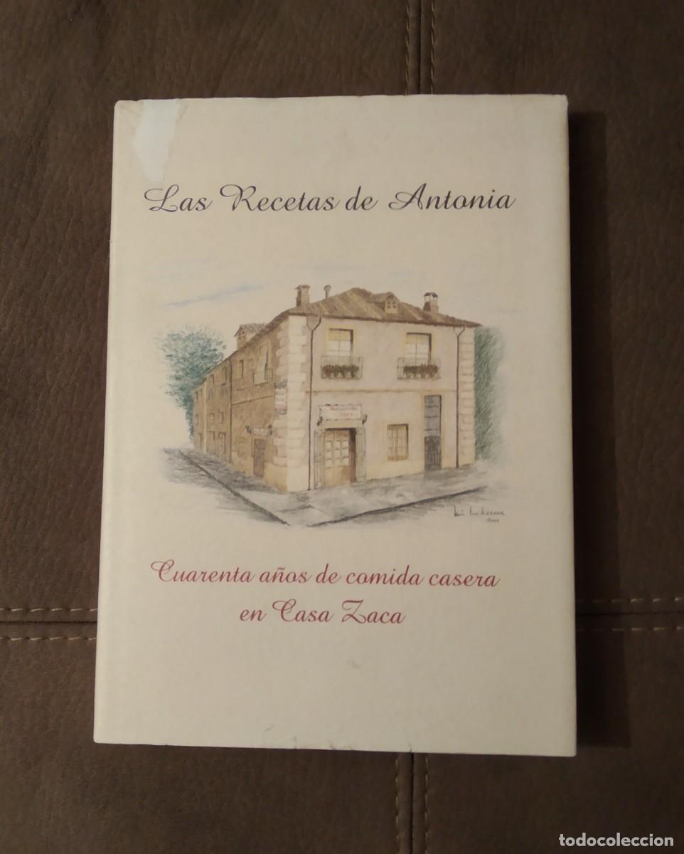 Libros de segunda mano: LAS RECETAS DE ANTONIA, CUARENTA A&Ntilde;OS DE COMIDA CASERA EN CASA ZACA, LA GRANJA, Env&iacute;o gratis