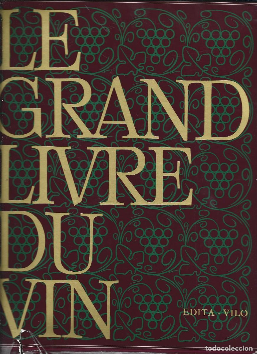 Libros de segunda mano: Le grand livre du vin.Edita. Impreso en Lausane , Suiza 1969, 509 p&aacute;ginas. Gran formato