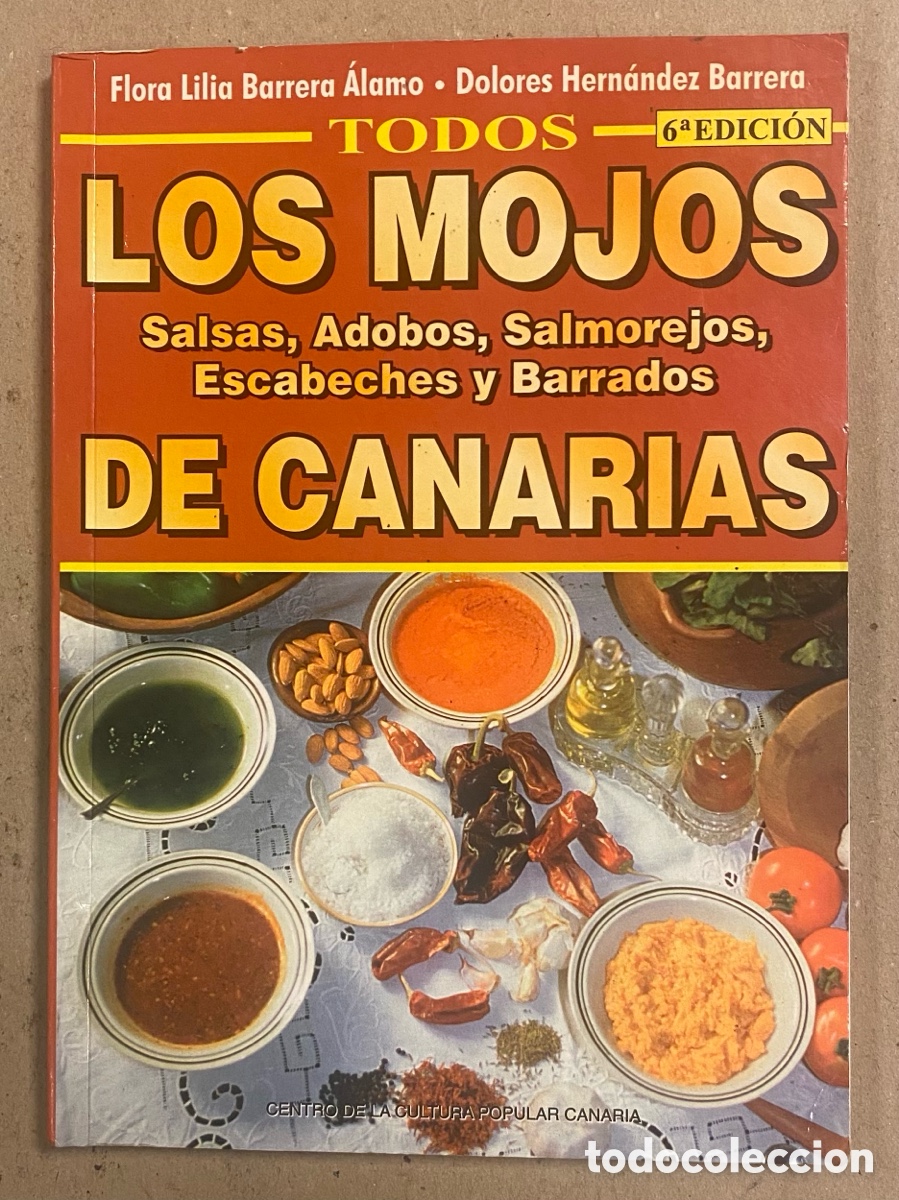 Libros de segunda mano: TODOS LOS MOJOS DE CANARIAS (SALSAS, ADOBOS, SALMOREJOS, ESCABECHES Y BARRADOS).