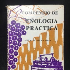 Libros de segunda mano: COMPENDIO DE ENOLOGÍA PRACTICA, JOSÉ Mª DE SOROA Y PINEDA. 1962 EDITORIAL DOSSAT.