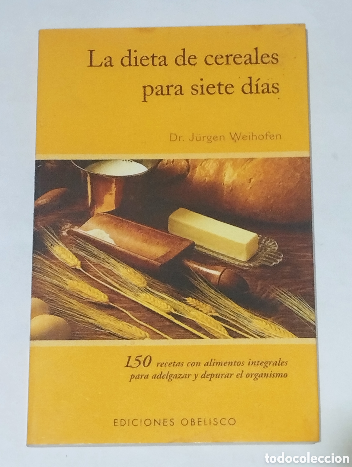 Libros de segunda mano: La Dieta de Cereales para Siete D&iacute;as &ndash; J&uuml;rgen Weihofen &ndash; 2002