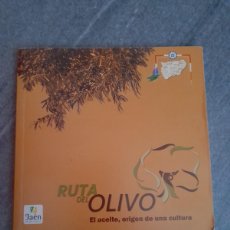 Libros de segunda mano: LIBRO RUTA DEL OLIVO JAÉN ANDALUCÍA ACEITE DE OLIVA HISTORIA AGRICULTURA