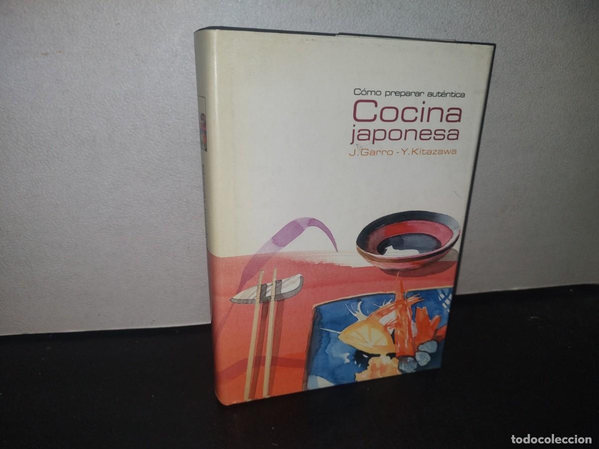 Livres d'occasion: 34- C&Oacute;MO PREPARAR AUT&Eacute;NTICA COCINA JAPONESA - J. GARRO, Y. KITAZAWA - PRIMERA EDICI&Oacute;N 2002