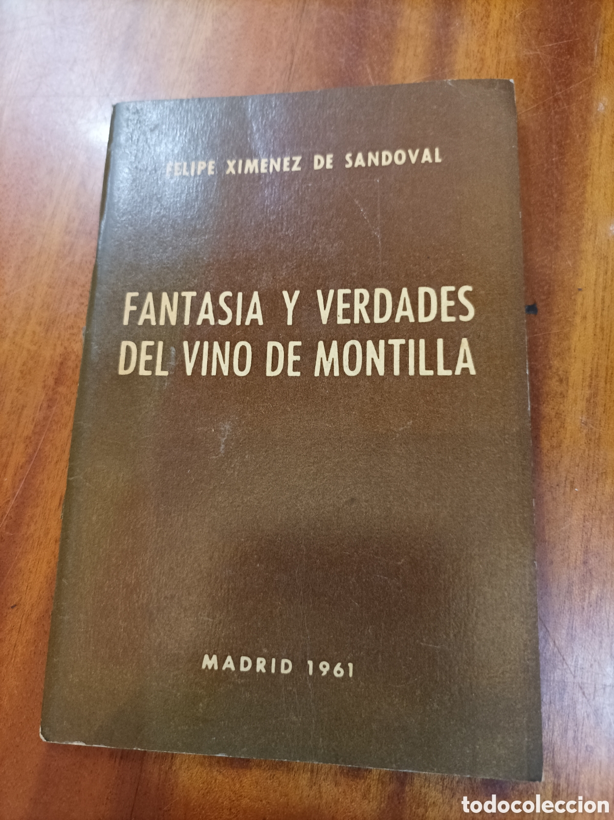 Gebrauchte B&uuml;cher: FANTAS&Iacute;A Y VERDADES DEL VINO DE MONTILLA . FELIPE XEMENEZ DE SANDOVAL . MADRID 1961 PREGON V FIESTA