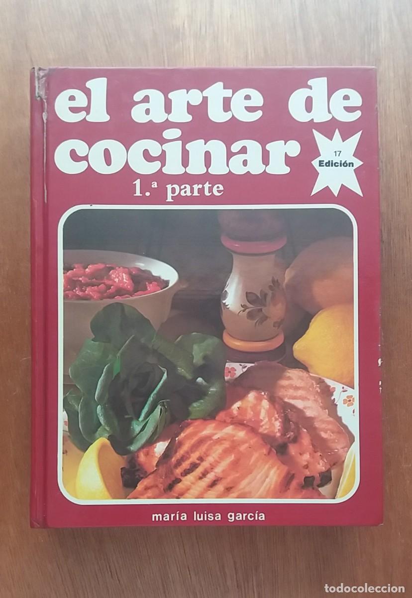 Libros de segunda mano: EL ARTE DE COCINAR, MARIA LUISA GARCIA, primera parte, 1987