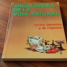 Libros de segunda mano: ENCICLOPEDIA DE LA VIDA NATURAL. COCINA DIETETICA Y DE REGIMEN. AÑO 1981