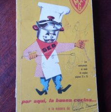 Libros de segunda mano: POR AQUÍ, LA BUENA COCINA... A LA MANERA DE FRANCOISE BERNARD. MAGEFESA. 1961