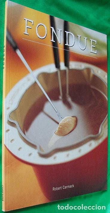 Libros de segunda mano: FONDUE - ROBERT CARMACK - LIBRO DE COCINA - - Foto 2