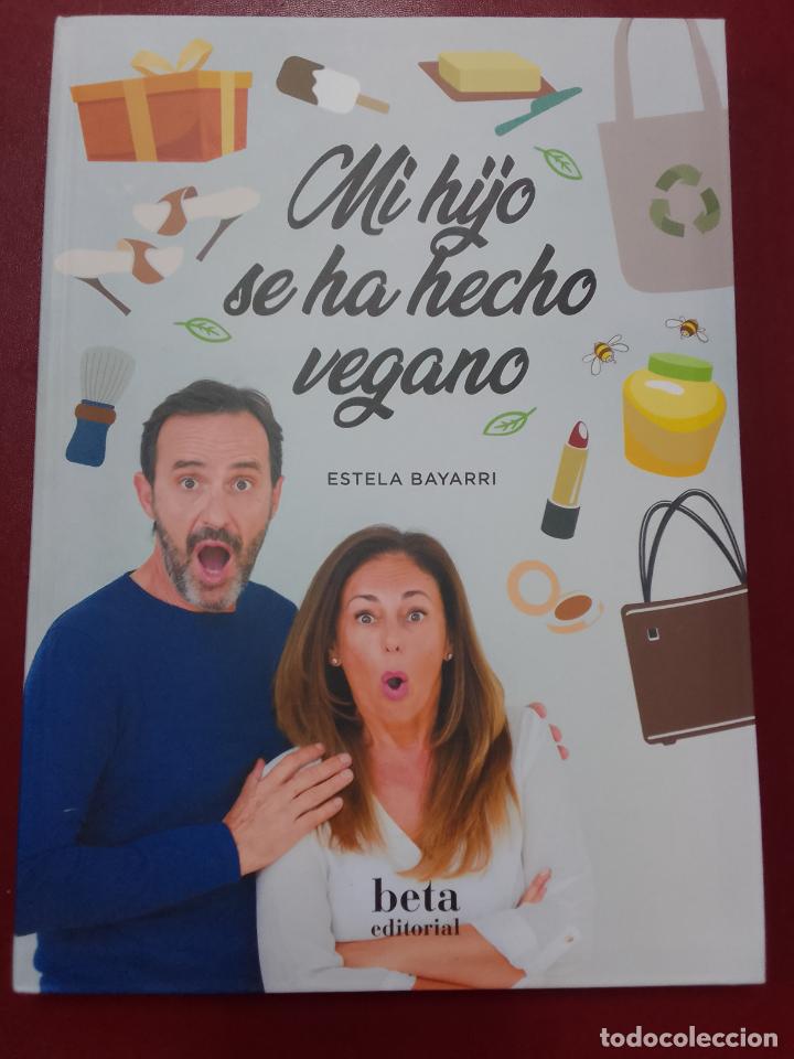 Libri di seconda mano: Estela Bayarri: Mi hijo se ha hecho vegano