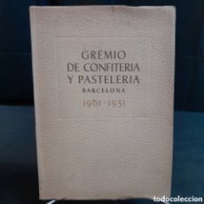 Libros de segunda mano: L-967. CINCUENTENARIO GREMIO DE CONFITERIA Y PASTELERIA BARCELONA 1901-1951